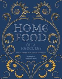Cover image for Home Food: 100 Recipes to Comfort and Connect: Ukraine - Cyprus - Italy - England - And Beyond