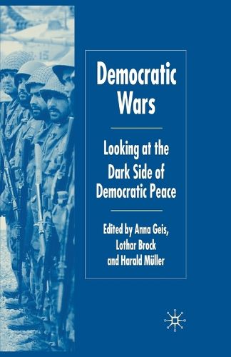 Cover image for Democratic Wars: Looking at the Dark Side of Democratic Peace