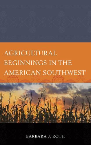 Cover image for Agricultural Beginnings in the American Southwest