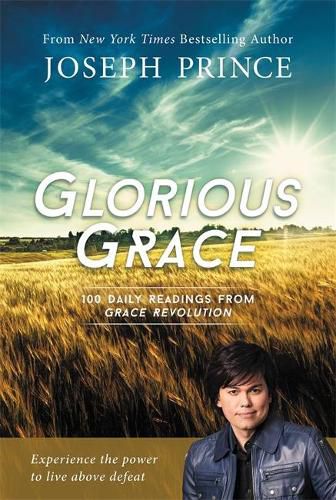 Cover image for Glorious Grace: 100 Daily Readings from Grace Revolution