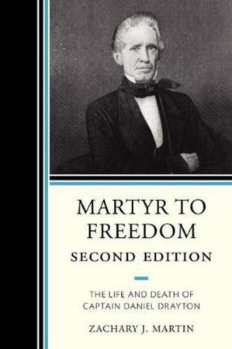 Cover image for Martyr To Freedom: The Life and Death of Captain Daniel Drayton