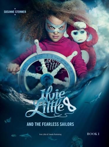 Cover image for ILVIE LITTLE AND THE FEARLESS SAILORS - Book I