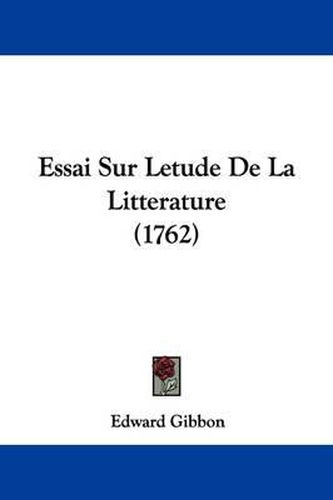 Cover image for Essai Sur Letude De La Litterature (1762)