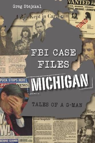 Cover image for FBI Case Files Michigan: Tales of a G-Man