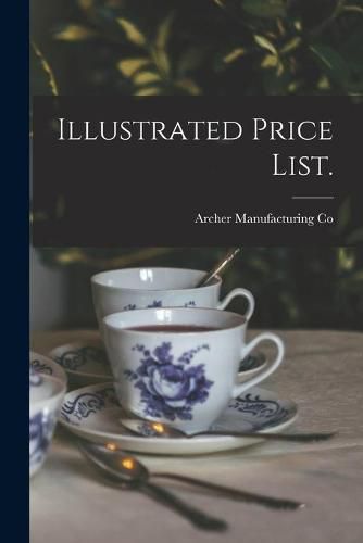 Cover image for Illustrated Price List.