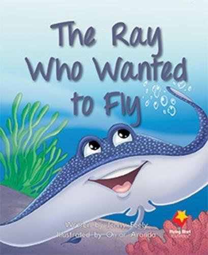 Cover image for The Ray Who Wanted to Fly