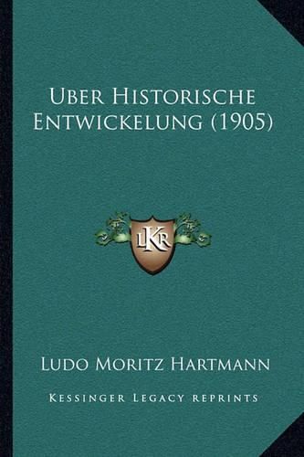 Uber Historische Entwickelung (1905)