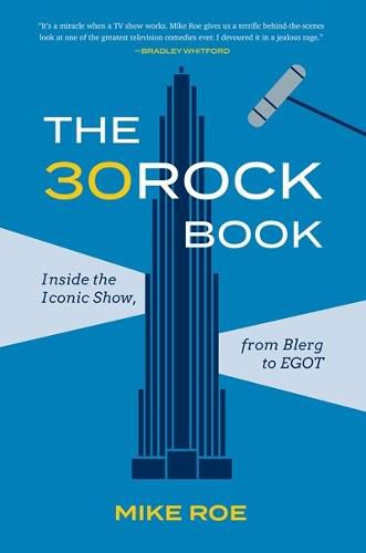 Cover image for The 30 Rock Book: Inside the Iconic Show, from Blerg to EGOT