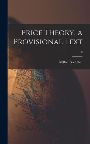 Cover image for Price Theory, a Provisional Text; 0