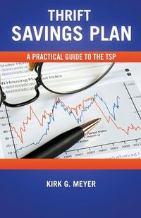 Cover image for Thrift Savings Plan: A Practical Guide to the TSP