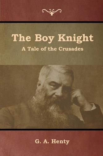Cover image for The Boy Knight: A Tale of the Crusades