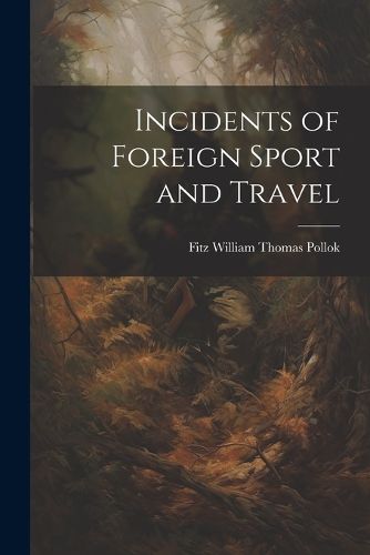 Cover image for Incidents of Foreign Sport and Travel