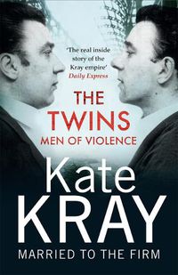 Cover image for The Twins - Men of Violence: The Real Inside Story of the Krays