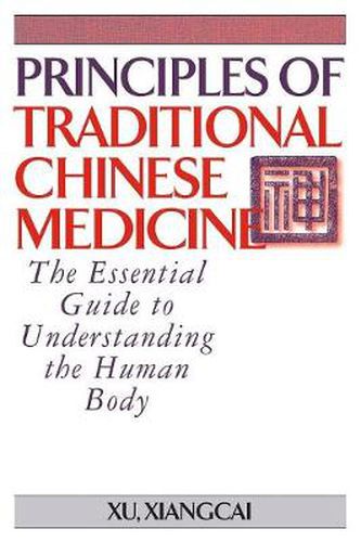 Cover image for Principles of Traditional Chinese Medicine: The Essential Guide to Understanding the Human Body