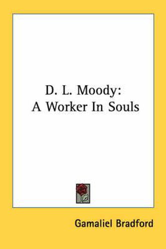 Cover image for D. L. Moody: A Worker in Souls