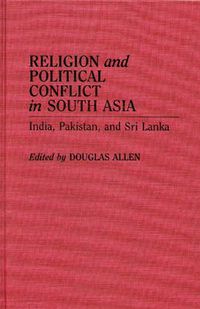 Cover image for Religion and Political Conflict in South Asia: India, Pakistan, and Sri Lanka