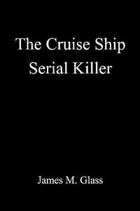 Cover image for The Cruise Ship Serial Killer