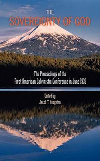 Cover image for The Sovereignty of God: Proceedings of the First American Calvinistic Conference in 1939