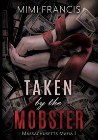Cover image for Taken by the Mobster