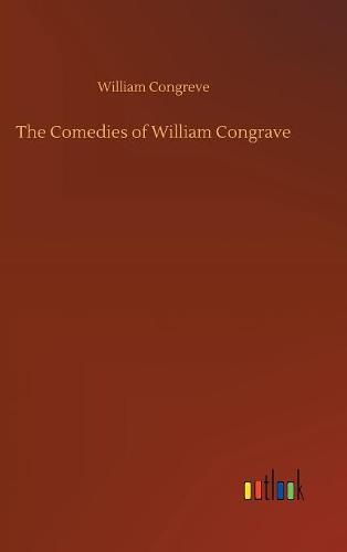 The Comedies of William Congrave