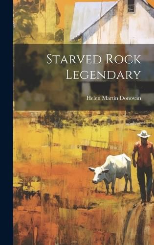 Cover image for Starved Rock Legendary