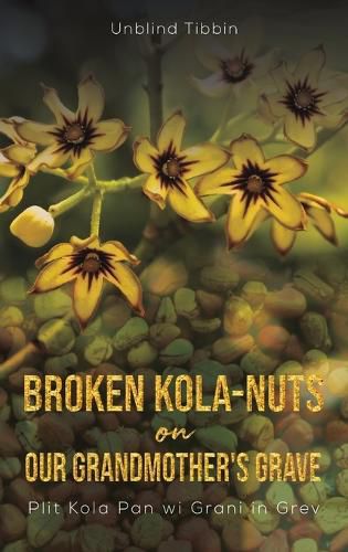 Cover image for Broken Kola-Nuts on Our Grandmother's Grave