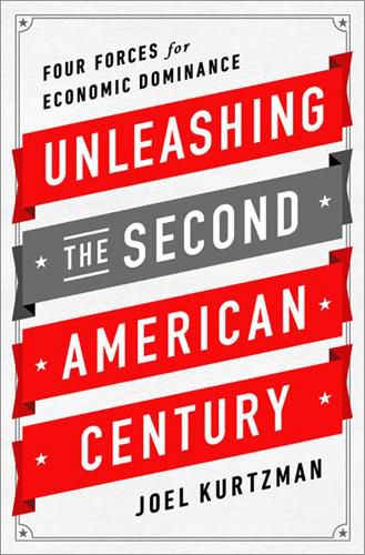 Unleashing the Second American Century: Four Forces for Economic Dominance