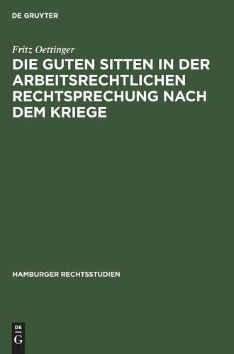 Cover image for Die Guten Sitten in Der Arbeitsrechtlichen Rechtsprechung Nach Dem Kriege