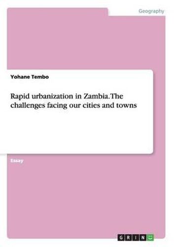 Cover image for Rapid Urbanization in Zambia. the Challenges Facing Our Cities and Towns