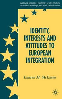 Cover image for Identity, Interests and Attitudes to European Integration