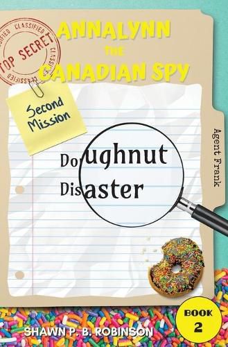 Annalynn the Canadian Spy: Doughnut Disaster