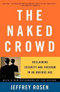 Cover image for The Naked Crowd: Reclaiming Security and Freedom in an Anxious Age