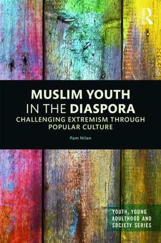 Cover image for Muslim Youth in the Diaspora: Challenging Extremism through Popular Culture