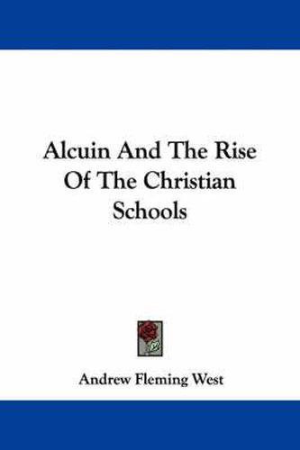 Cover image for Alcuin And The Rise Of The Christian Schools