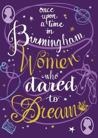 Cover image for Once Upon a Time in Birmingham: Women who dared to dream