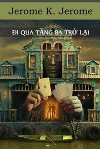 Cover image for &#272;i Qua T&#7847;ng Ba Tr&#7903; L&#7841;i: Passing of the Third Floor Back, Vietnamese edition