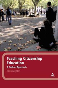 Cover image for Teaching Citizenship Education: A Radical Approach