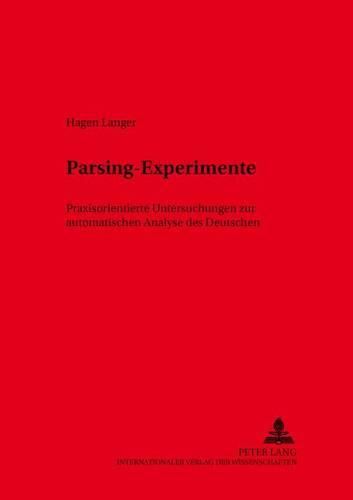 Cover image for Parsing-Experimente: Prxisorientierte Untersuchungen Zur Automatischen Analyse Des Deutschen