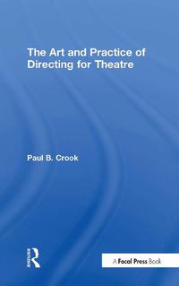 Cover image for The Art and Practice of Directing for Theatre