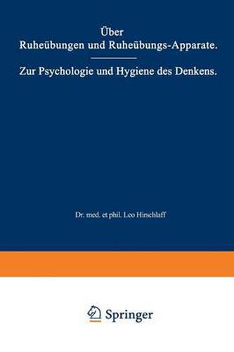 Cover image for UEber Ruheubungen Und Ruheubungs-Apparate. Zur Psychologie Und Hygiene Des Denkens: Zwei Vortrage