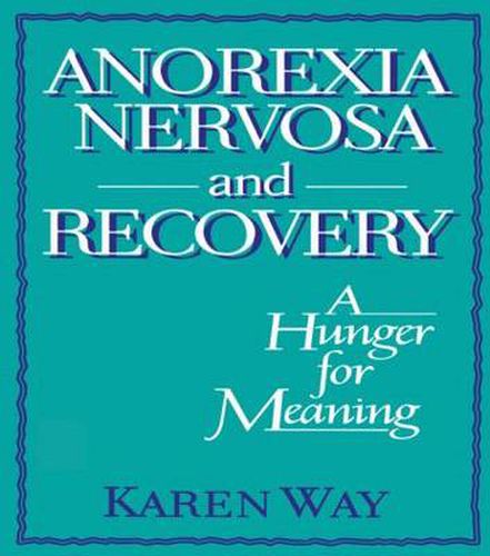 Cover image for Anorexia Nervosa and Recovery: A Hunger for Meaning