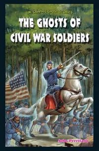 Cover image for The Ghosts of Civil War Soldiers