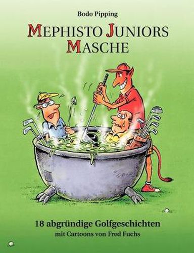 Cover image for Mephisto Juniors Masche: 18 abgrundige Golfgeschichten / mit Cartoons von Fred Fuchs