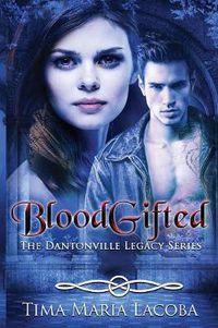 Cover image for BloodGifted: The Dantonville Legacy Series Book 1