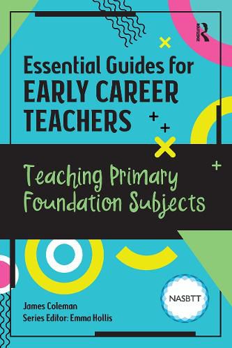 Cover image for Essential Guides for Early Career Teachers: Teaching Primary Foundation Subjects