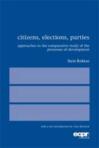 Cover image for Citizens, Elections, Parties: Approaches to the Comparative Study of the Processes of Development