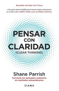 Cover image for Pensar Con Claridad / Clear Thinking