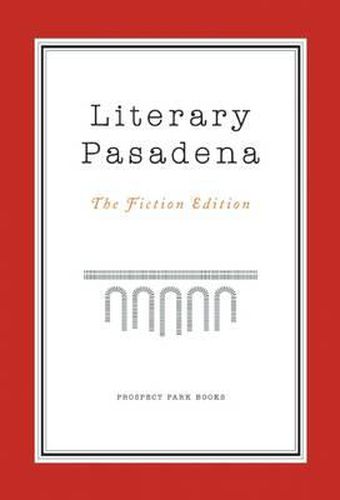 Literary Pasadena: The Fiction Edition