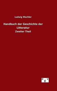 Cover image for Handbuch der Geschichte der Litteratur