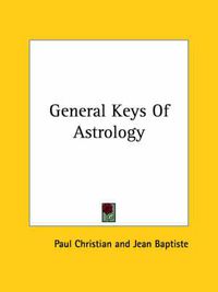 Cover image for General Keys of Astrology